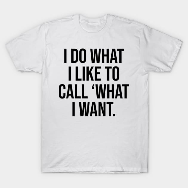 I do what I like to call Tioktok trending Quotes Saying Viral T-Shirt by Relaxing Art Shop